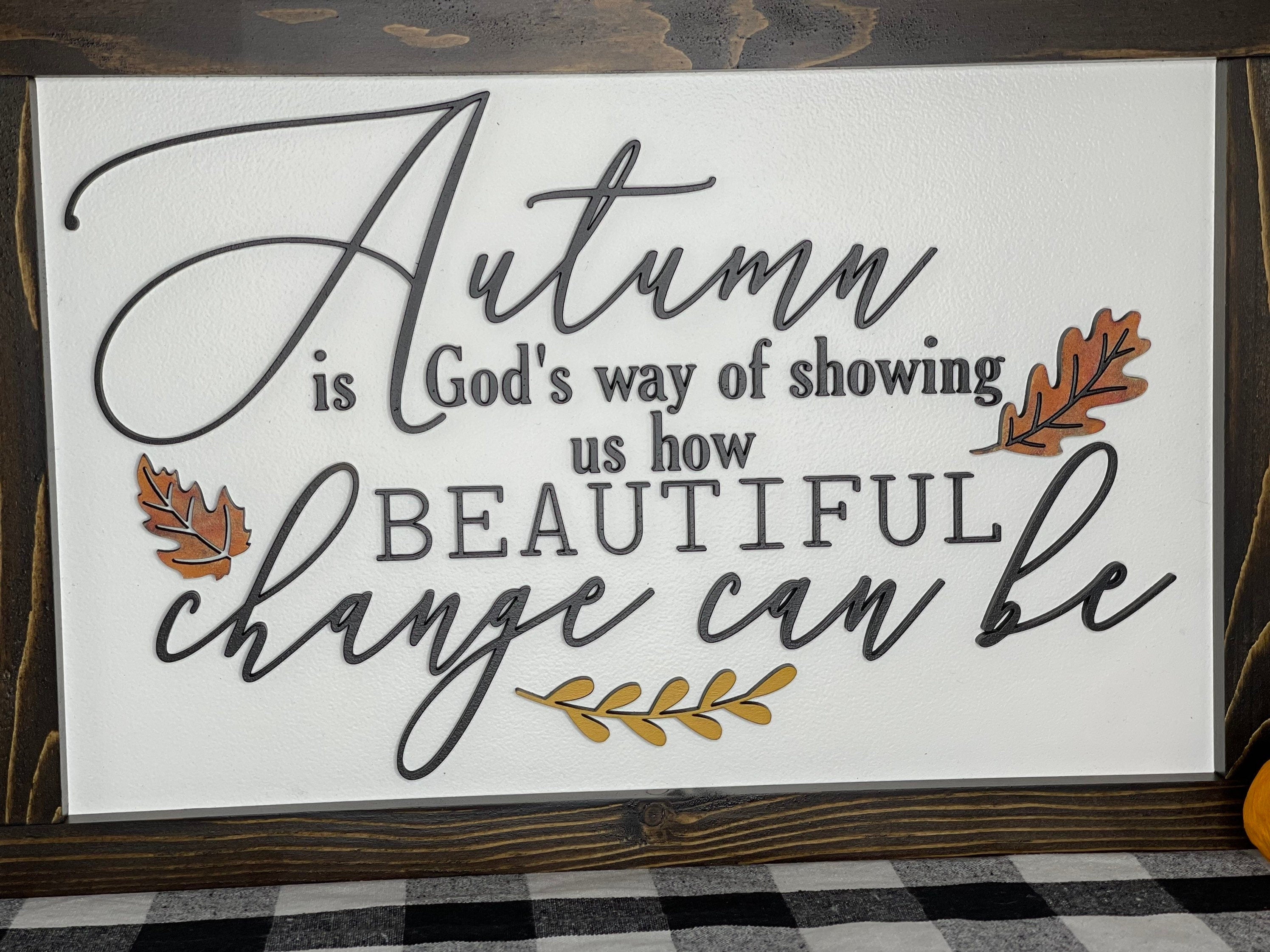 Fall is proof that change is beautiful sign