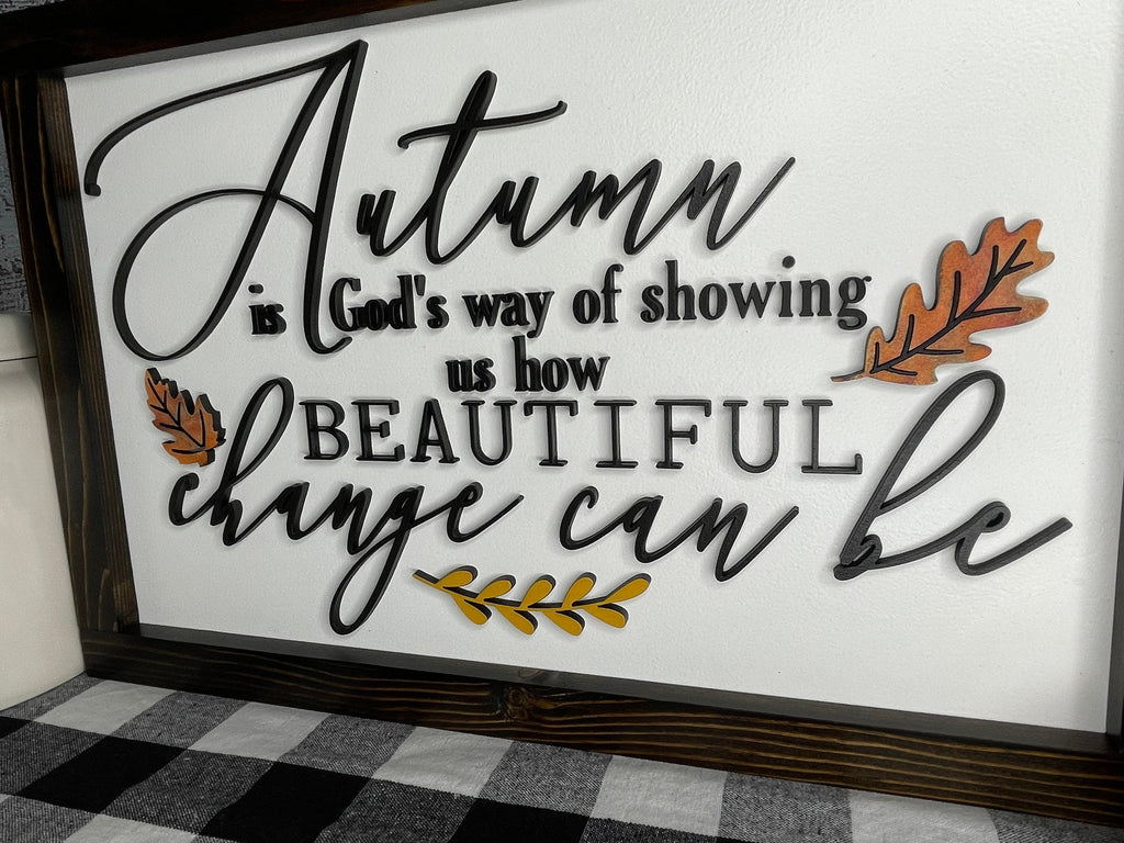 Fall is proof that change is beautiful sign