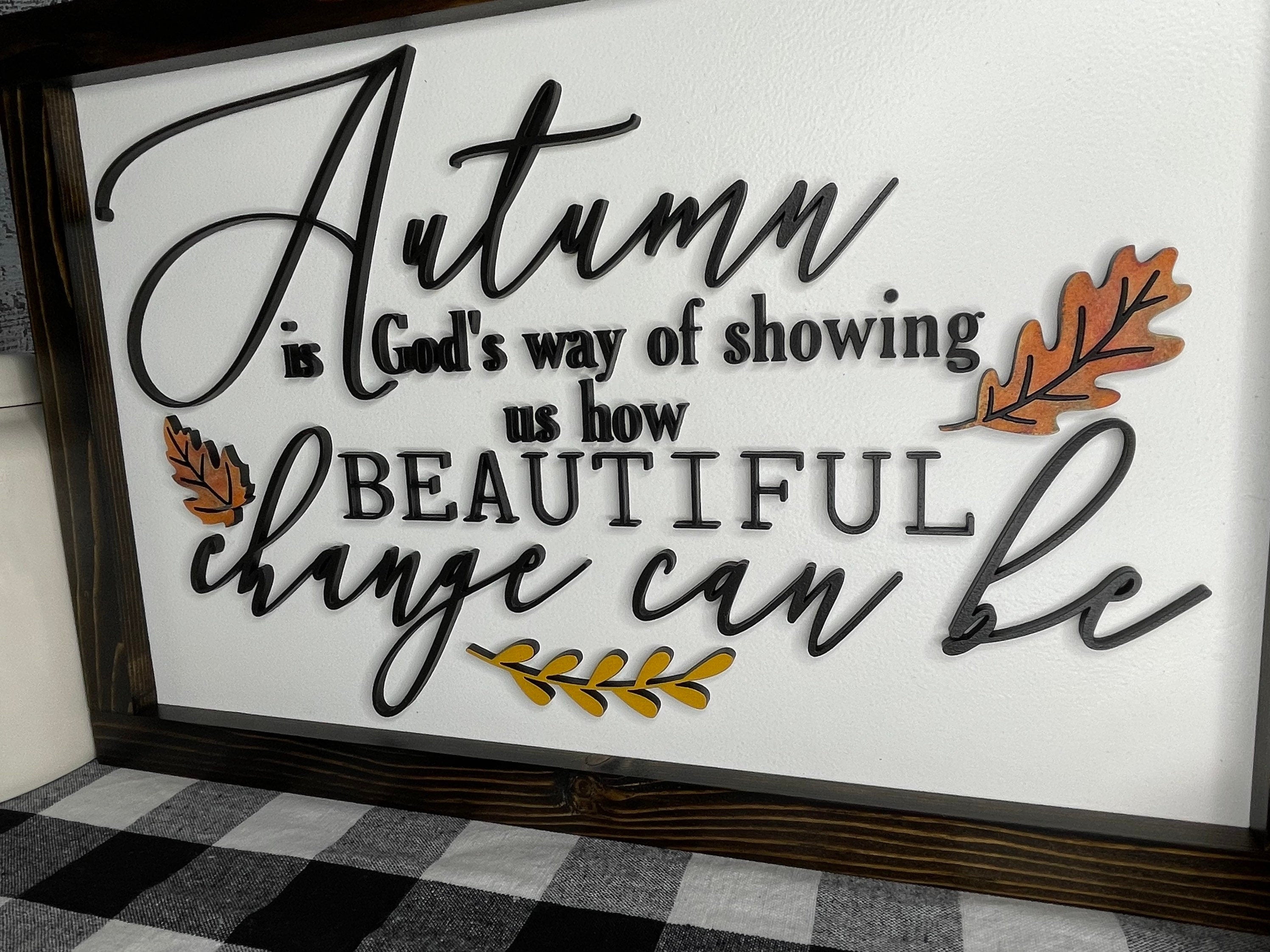 Fall is proof that change is beautiful sign