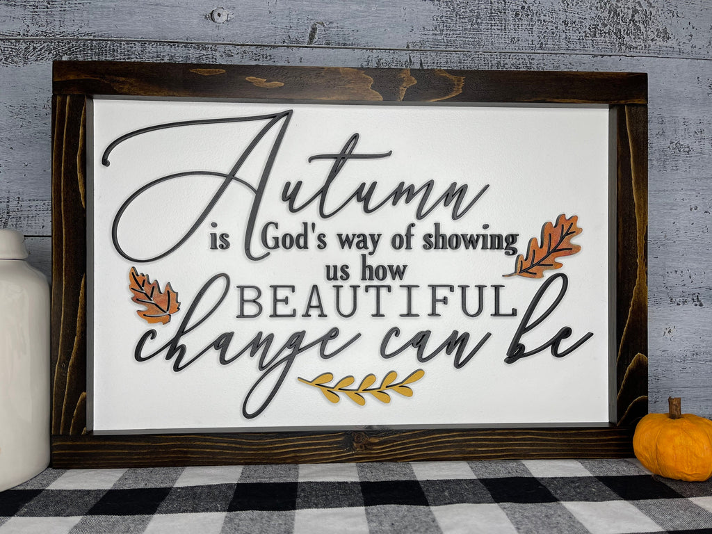 Fall is proof that change is beautiful sign