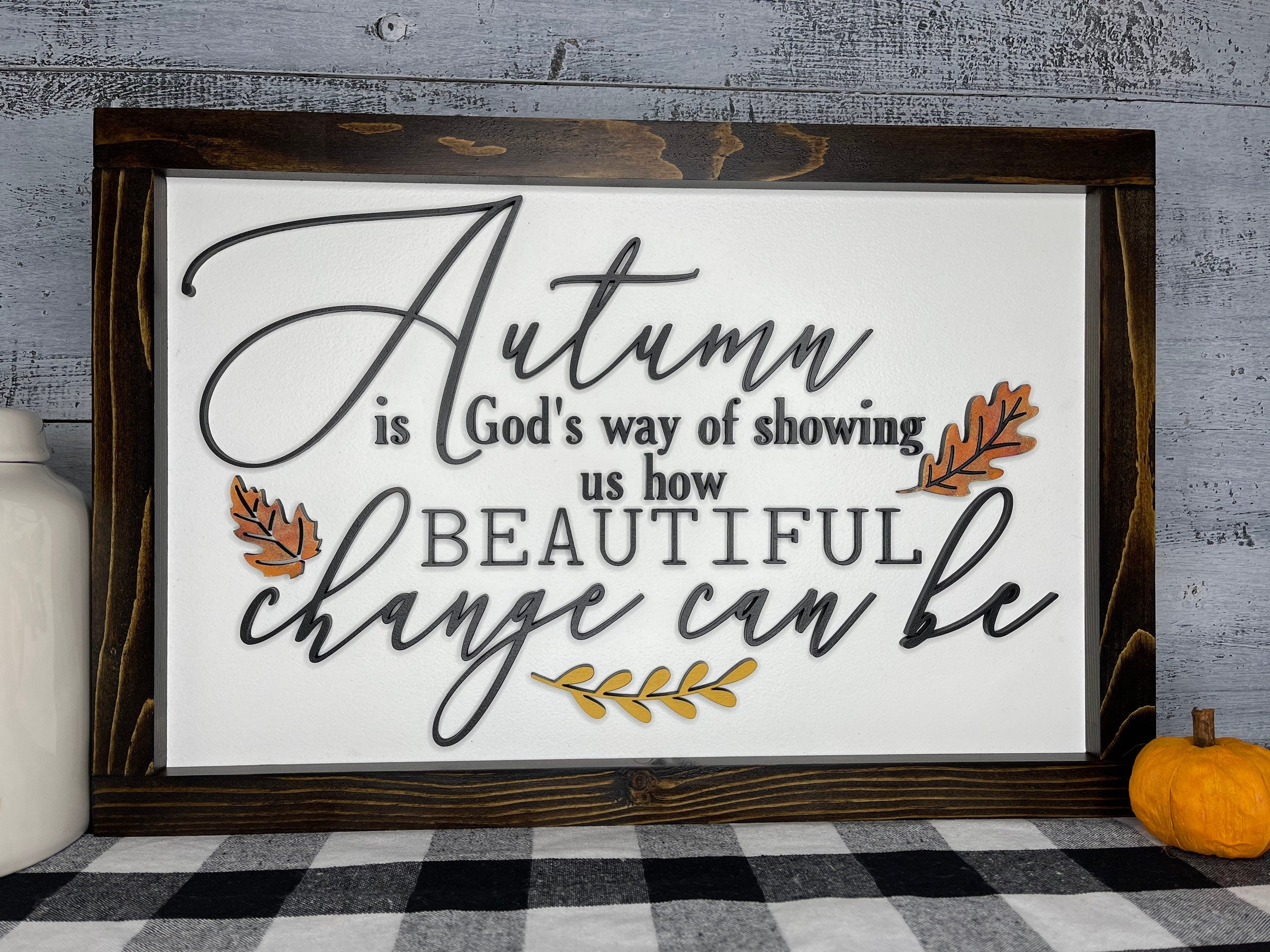 Fall is proof that change is beautiful sign