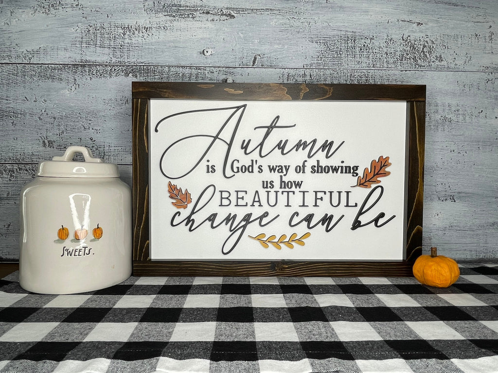 Fall is proof that change is beautiful sign