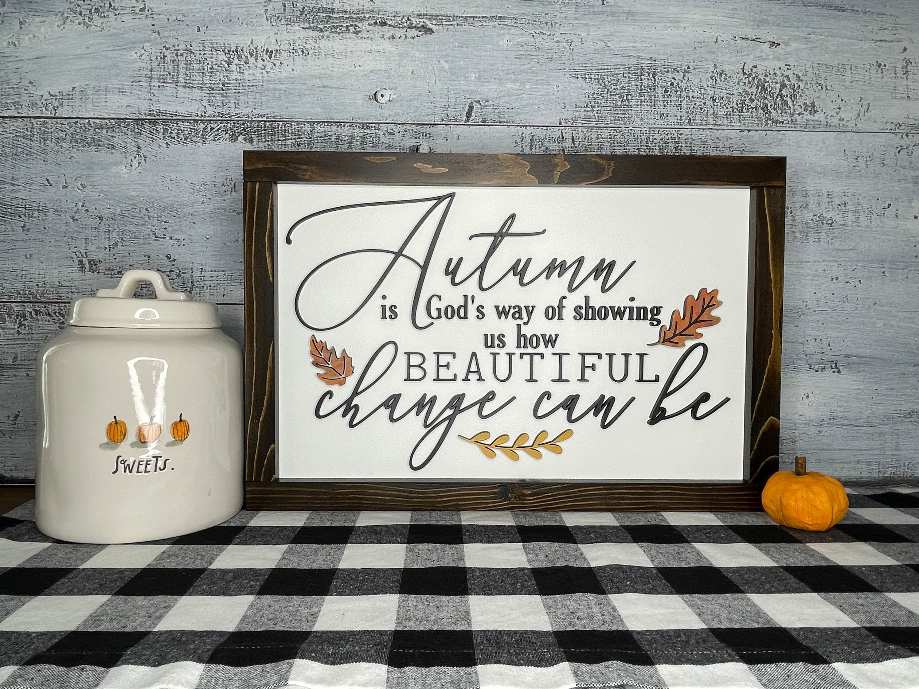 Fall is proof that change is beautiful sign