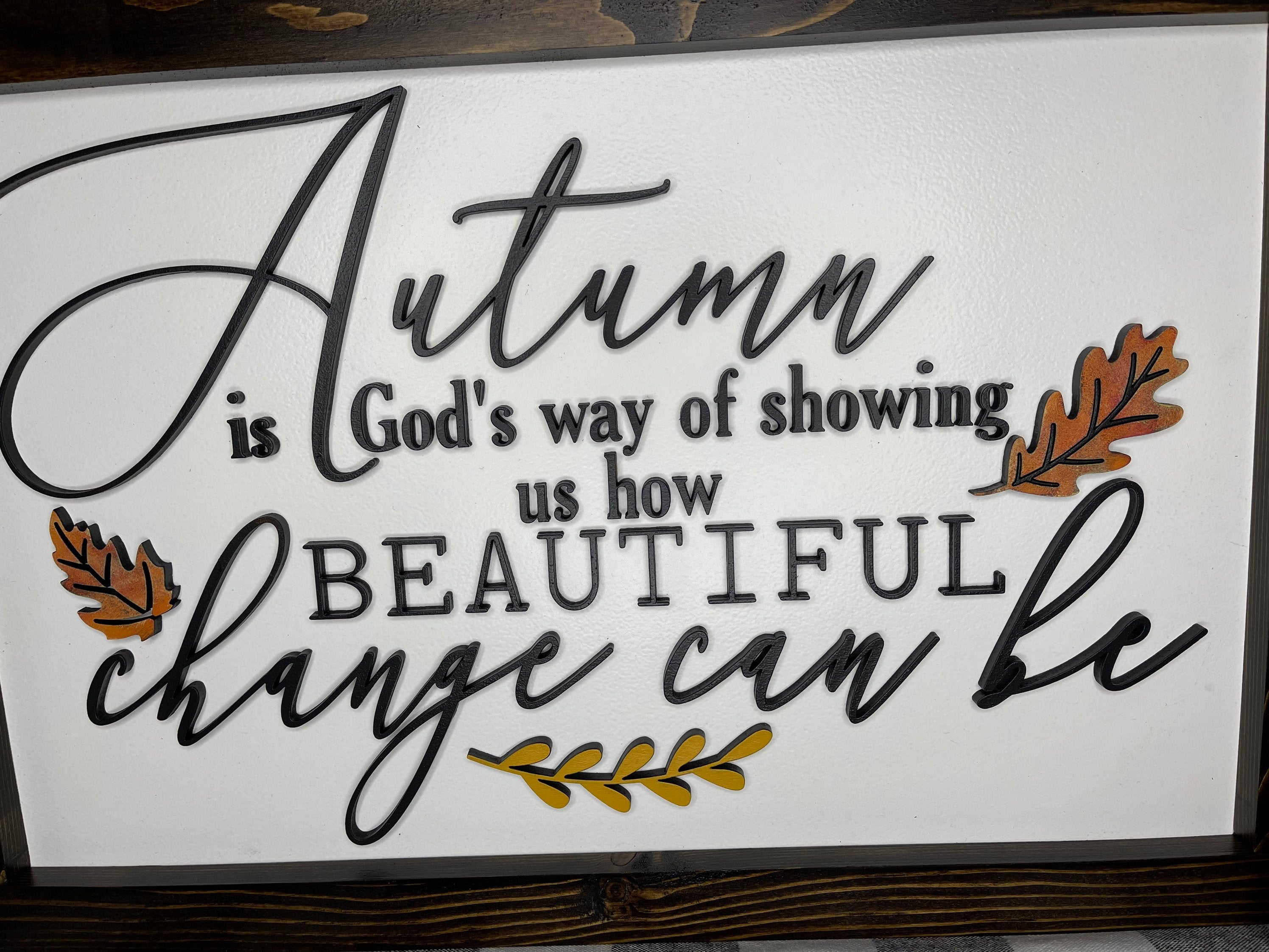 Fall is proof that change is beautiful sign