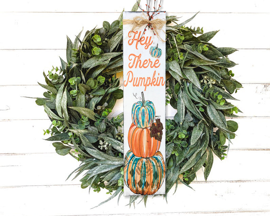 Hey There Pumpkin - Fall Porch Sign