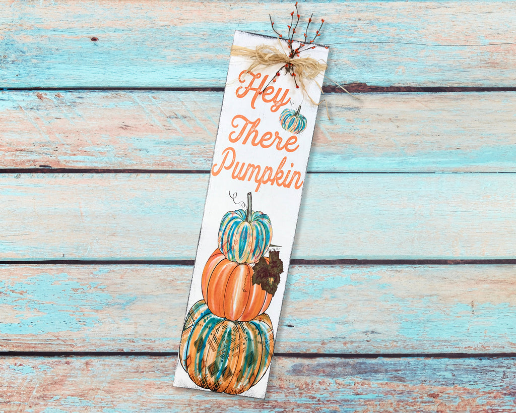 Hey There Pumpkin - Fall Porch Sign